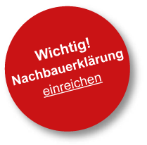 Wichtig! Nachbau einreichen